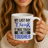 My Last Day Of Chemo It Was Tough But I Was Tougher Mug