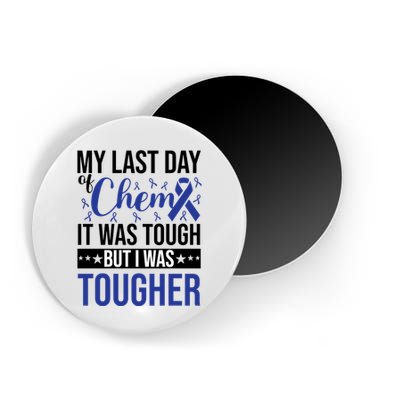 My Last Day Of Chemo It Was Tough But I Was Tougher Magnet