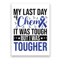 My Last Day Of Chemo It Was Tough But I Was Tougher Poster