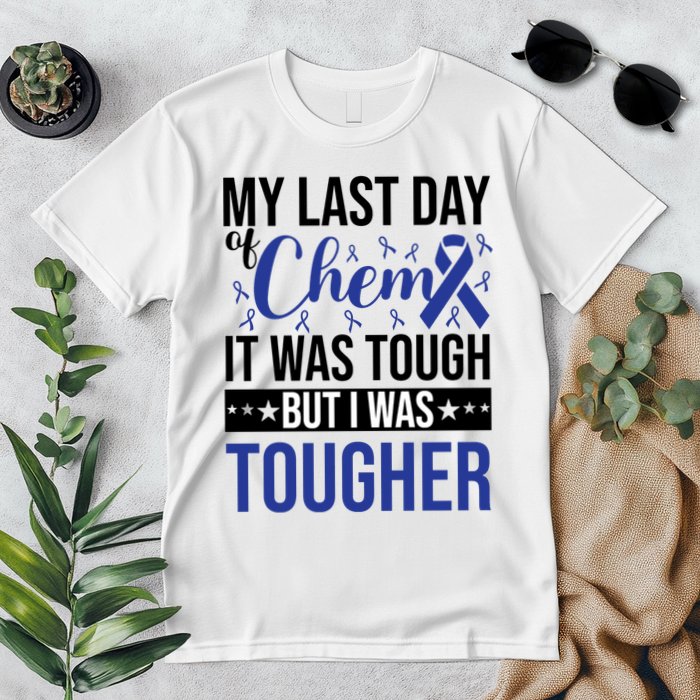 My Last Day Of Chemo It Was Tough But I Was Tougher Premium T-Shirt