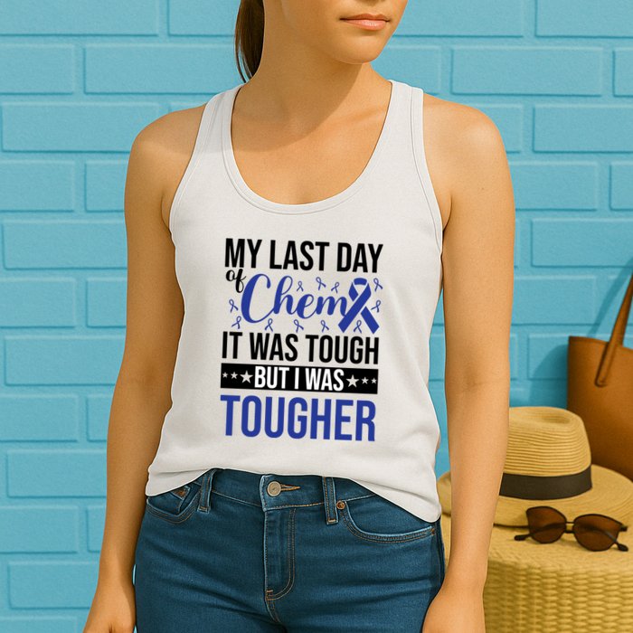 My Last Day Of Chemo It Was Tough But I Was Tougher Womens Tank Top