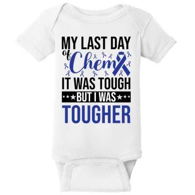 My Last Day Of Chemo It Was Tough But I Was Tougher Baby Bodysuit