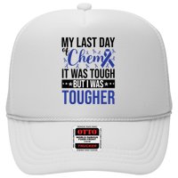My Last Day Of Chemo It Was Tough But I Was Tougher Trucker Hat