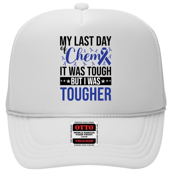 My Last Day Of Chemo It Was Tough But I Was Tougher Trucker Hat