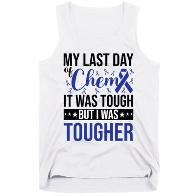 My Last Day Of Chemo It Was Tough But I Was Tougher Tank Top