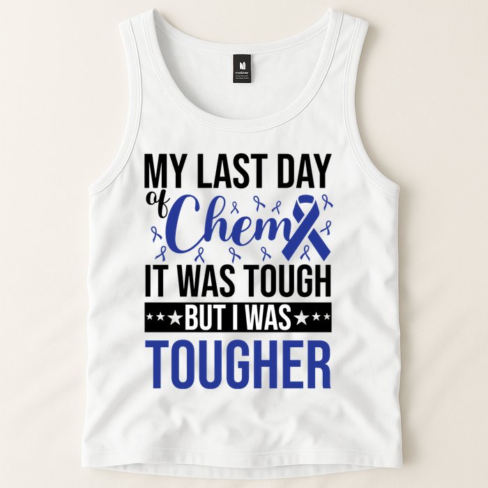 My Last Day Of Chemo It Was Tough But I Was Tougher Tank Top