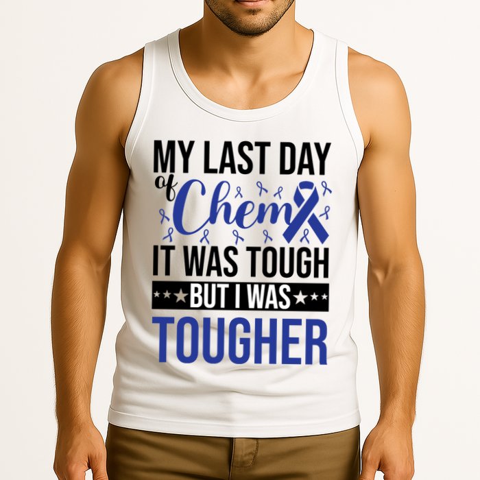 My Last Day Of Chemo It Was Tough But I Was Tougher Tank Top