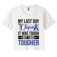 My Last Day Of Chemo It Was Tough But I Was Tougher Crop Top