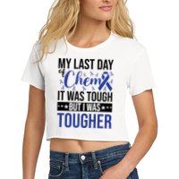 My Last Day Of Chemo It Was Tough But I Was Tougher Crop Top