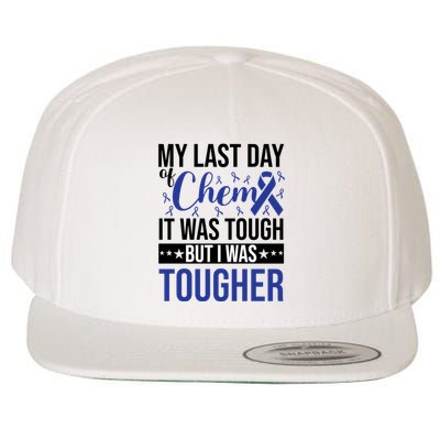 My Last Day Of Chemo It Was Tough But I Was Tougher Wool Snapback Cap
