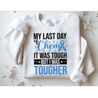 My Last Day Of Chemo Colon_black Sweatshirt