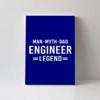 Myth Legend Dad Engineer Meaningful Gift Canvas