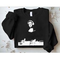 Mona Lisa Dj Art Funny Edm Techno Rave Music Sweatshirt