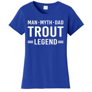 Myth Legend Dad Trout Fishing Gift Women's T-Shirt