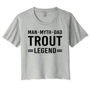 Myth Legend Dad Trout Fishing Gift Women's Crop Top Tee