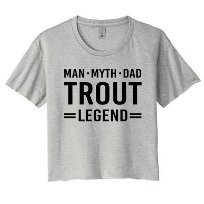 Myth Legend Dad Trout Fishing Gift Women's Crop Top Tee