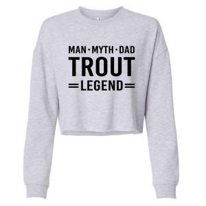 Myth Legend Dad Trout Fishing Gift Cropped Pullover Crew