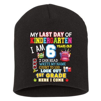 My Last Day Of Kindergarten 1st Grade Here I Come So Long Short Acrylic Beanie