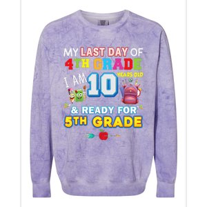 My Last Day Of 4th Grade Im 10 Year Old Ready For 5th Grade Colorblast Crewneck Sweatshirt