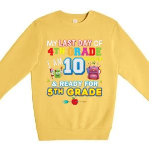 My Last Day Of 4th Grade Im 10 Year Old Ready For 5th Grade Premium Crewneck Sweatshirt