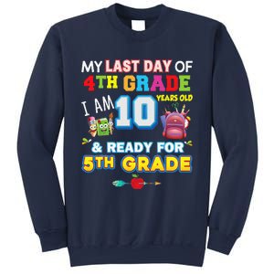 My Last Day Of 4th Grade Im 10 Year Old Ready For 5th Grade Sweatshirt