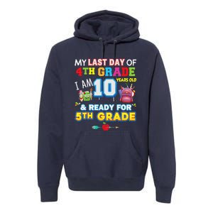 My Last Day Of 4th Grade Im 10 Year Old Ready For 5th Grade Premium Hoodie