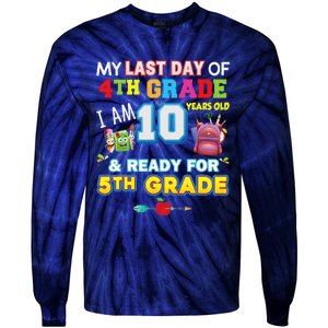 My Last Day Of 4th Grade Im 10 Year Old Ready For 5th Grade Tie-Dye Long Sleeve Shirt