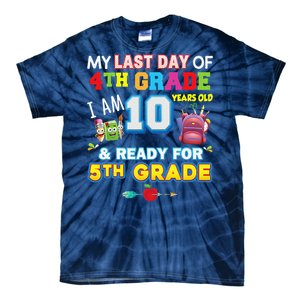 My Last Day Of 4th Grade Im 10 Year Old Ready For 5th Grade Tie-Dye T-Shirt