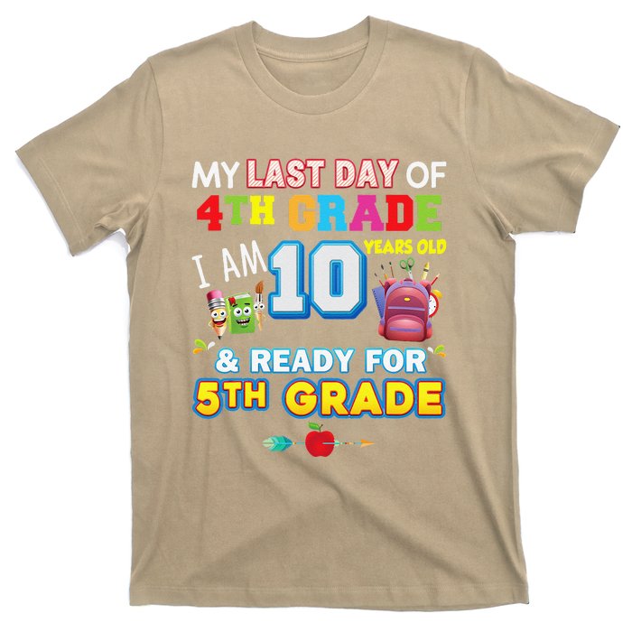 My Last Day Of 4th Grade Im 10 Year Old Ready For 5th Grade T-Shirt