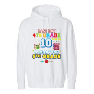 My Last Day Of 4th Grade Im 10 Year Old Ready For 5th Grade Garment-Dyed Fleece Hoodie