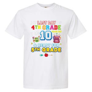 My Last Day Of 4th Grade Im 10 Year Old Ready For 5th Grade Garment-Dyed Heavyweight T-Shirt