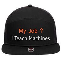 Machine Learning , Data Science, Job, Engineer, Math 7 Panel Mesh Trucker Snapback Hat
