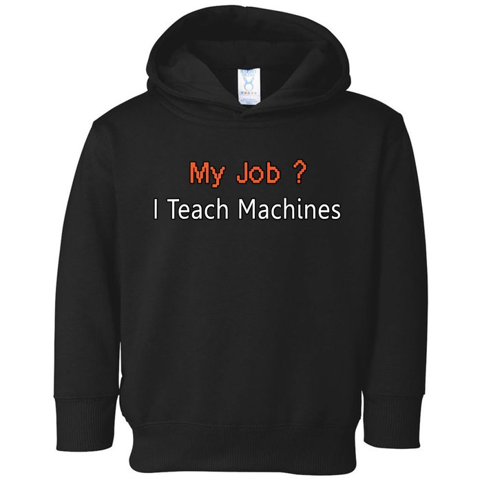 Machine Learning , Data Science, Job, Engineer, Math Toddler Hoodie