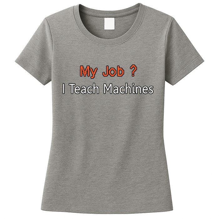 Machine Learning , Data Science, Job, Engineer, Math Women's T-Shirt