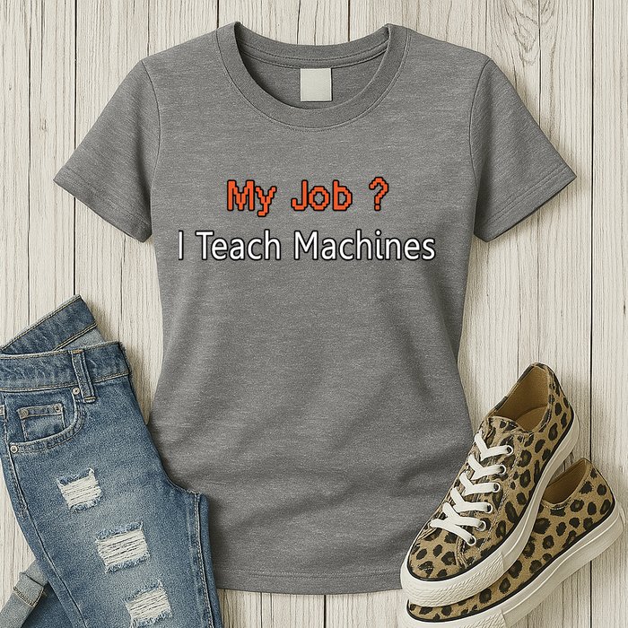 Machine Learning , Data Science, Job, Engineer, Math Women's T-Shirt