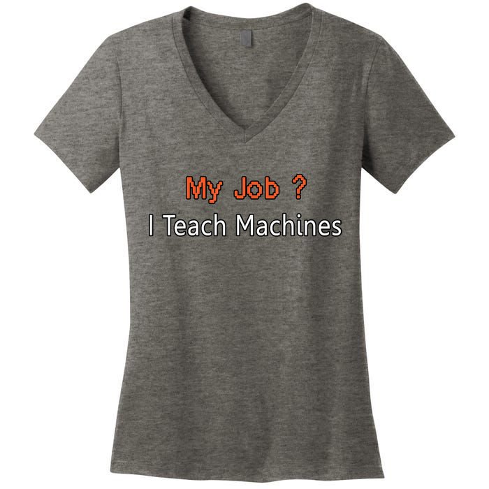 Machine Learning , Data Science, Job, Engineer, Math Women's V-Neck T-Shirt