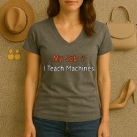 Machine Learning , Data Science, Job, Engineer, Math Women's V-Neck T-Shirt