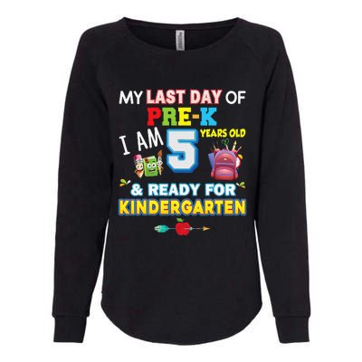 My Last Day Of PreK Im 5 Years Old Ready For Kindergarten Womens California Wash Sweatshirt