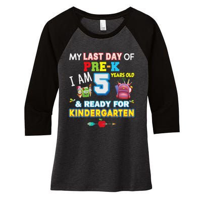 My Last Day Of PreK Im 5 Years Old Ready For Kindergarten Women's Tri-Blend 3/4-Sleeve Raglan Shirt