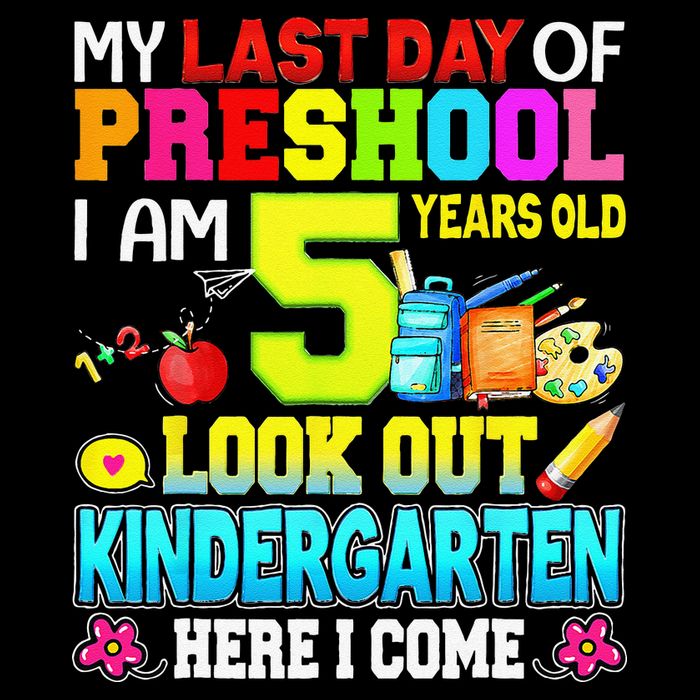 My Last Day Of Preschool Graduation Kindergarten Here I Come Womens Tank Top