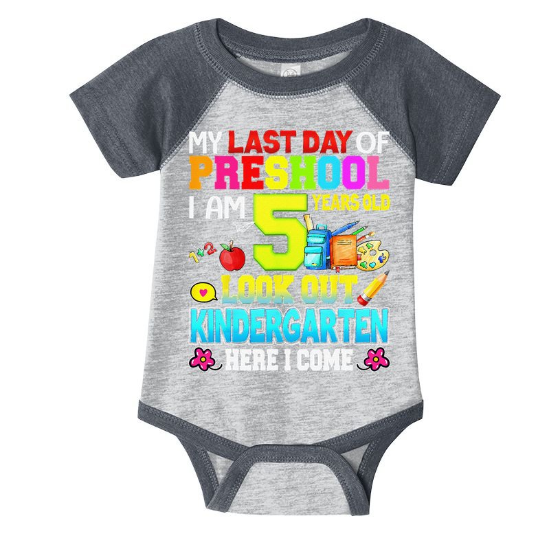 My Last Day Of Preschool Graduation Kindergarten Here I Come Infant Baby Jersey Bodysuit