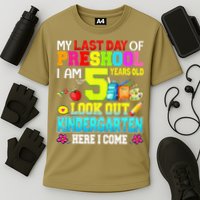 My Last Day Of Preschool Graduation Kindergarten Here I Come Cooling Performance Crew T-Shirt