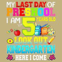 My Last Day Of Preschool Graduation Kindergarten Here I Come Cooling Performance Crew T-Shirt
