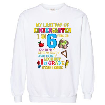 My Last Day Of Kindergarten 1st Grade Here I Come So Long  Garment-Dyed Sweatshirt