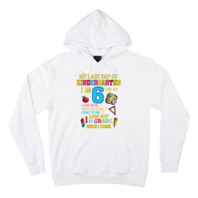 My Last Day Of Kindergarten 1st Grade Here I Come So Long  Hoodie