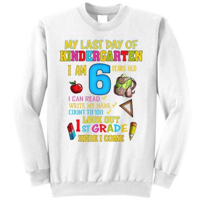 My Last Day Of Kindergarten 1st Grade Here I Come So Long  Sweatshirt