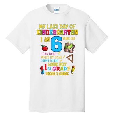 My Last Day Of Kindergarten 1st Grade Here I Come So Long  Tall T-Shirt