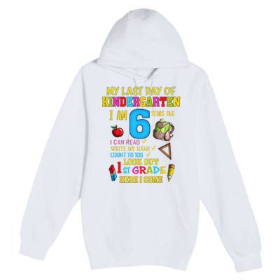 My Last Day Of Kindergarten 1st Grade Here I Come So Long  Premium Pullover Hoodie