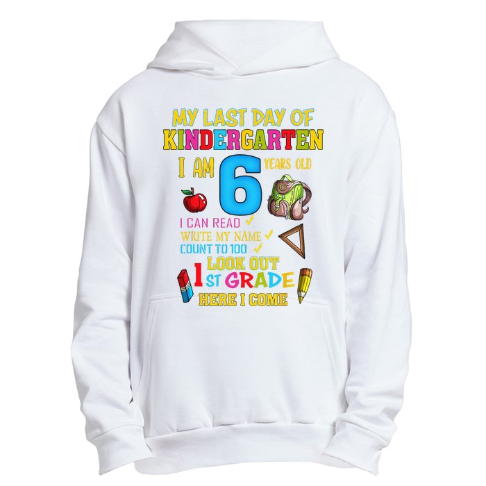 My Last Day Of Kindergarten 1st Grade Here I Come So Long  Urban Pullover Hoodie