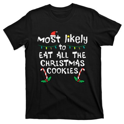 Most Likely Eat All Christmas Cookies Xmas Family Matching T-Shirt